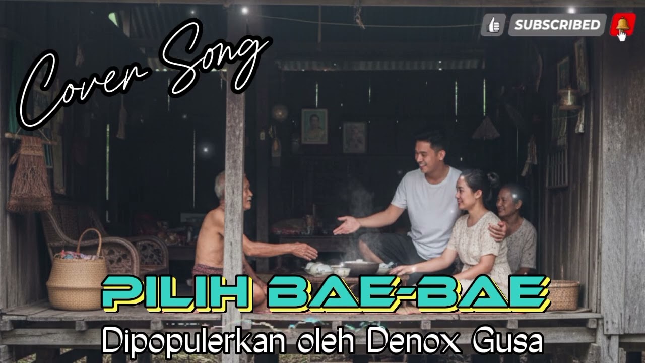 COVER ][ LAGU DAERAH ][ PILIH BAE-BAE ][ Dipopulerkan oleh, Denox Gusa