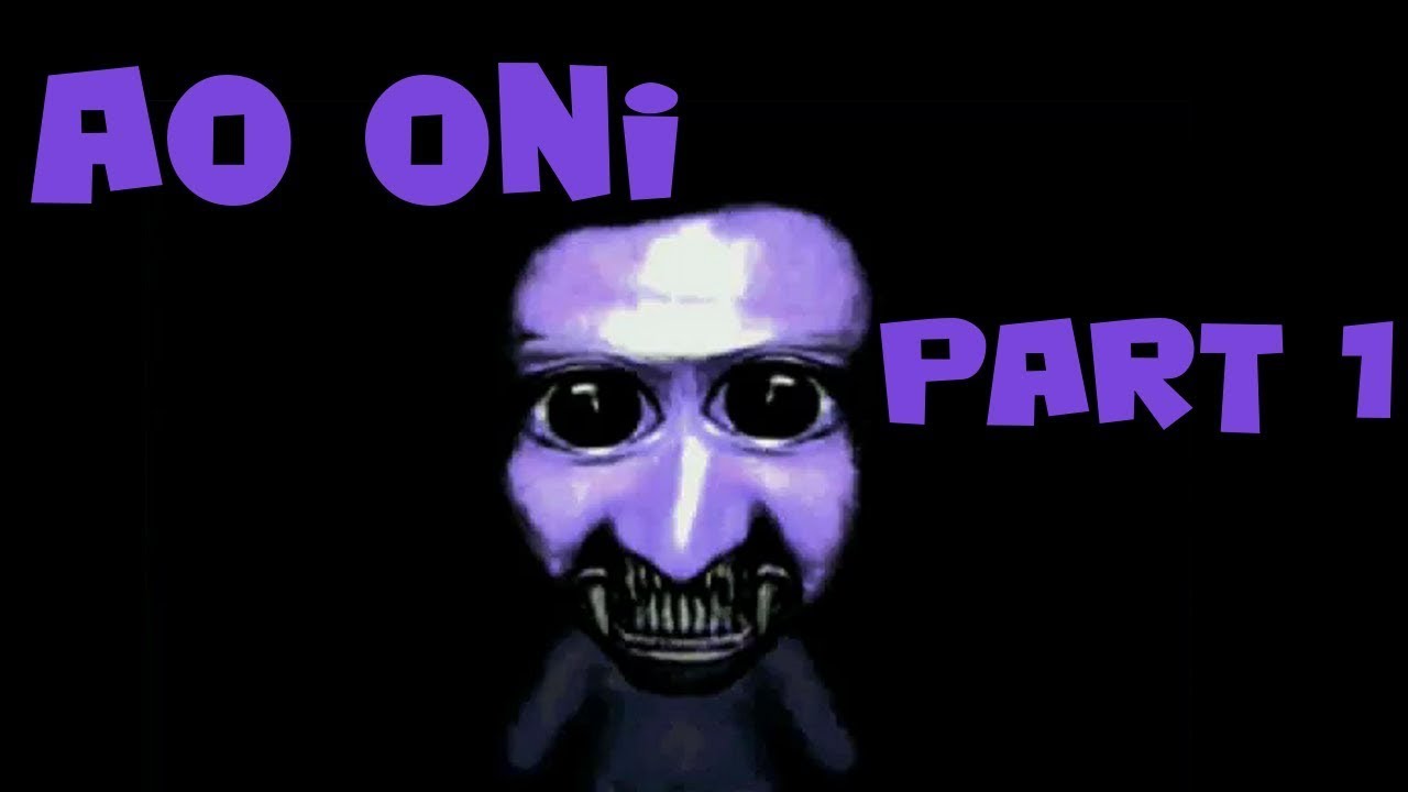 Ao Oni - Part 1 - Let's Play Walkthrough Playthrough!