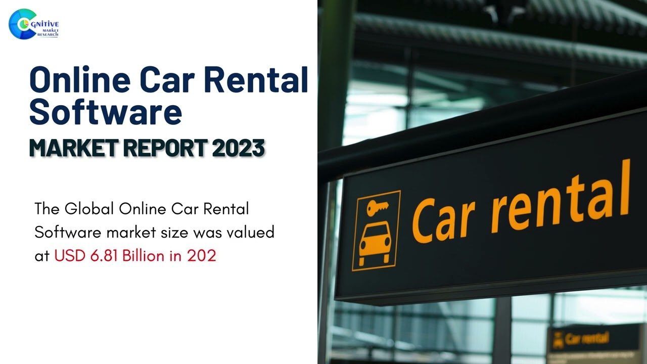 Online Car Rental Software Market Report 2023 | Forecast, Market Size & Growth