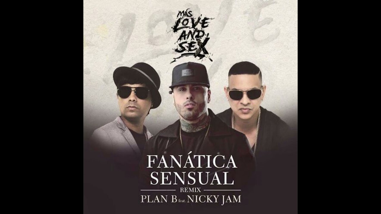 Fanática Sensual - Remix (Acapella) - Plan B, Nicky Jam