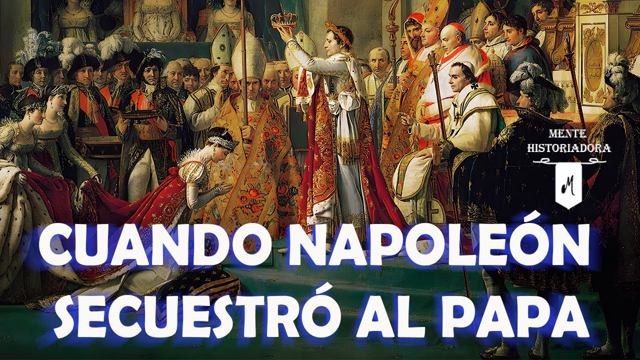 Cuando Napoleón secuestró del Papa