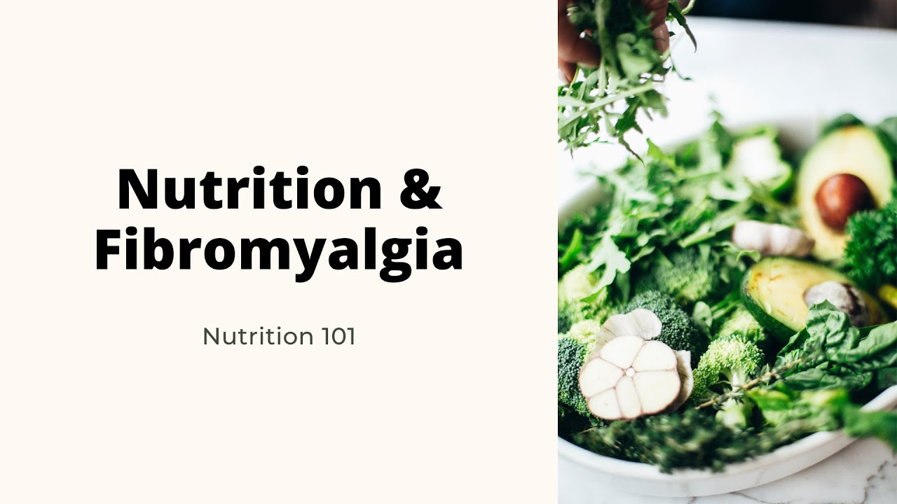 Nutrition 101 | Fibromyalgia Nutrition