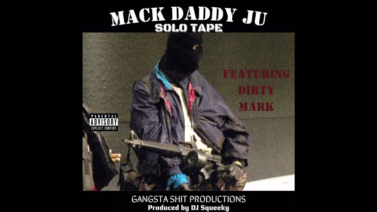 Mack Daddy Ju - Buckwild, Ghetto Child (Project Born Material) (ft. Dirty Mark) Remaster 2 