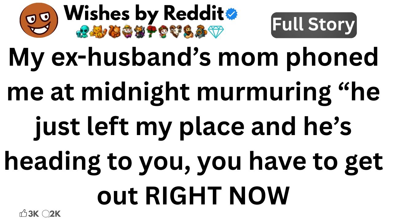 My ex-husband’s mom phoned me at midnight murmuring “he just left my