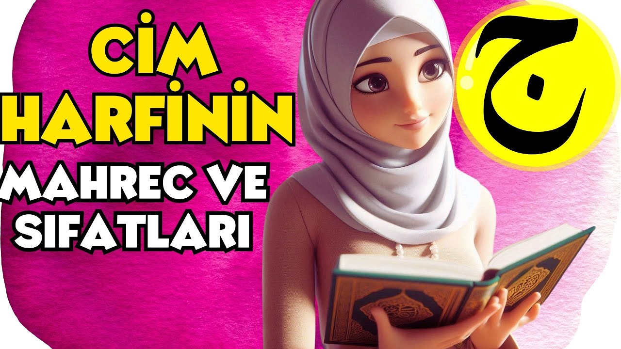 CİM HARFİNİN MAHREC VE SIFATLARI-CİM harfinin Mahreci-CİM HARFİ NASIL OKUNUR