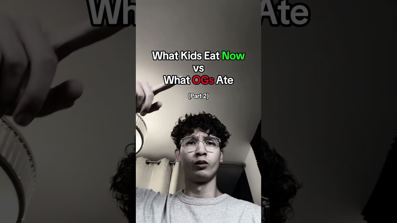 What Kids Eat Now vs What OGs Ate 2