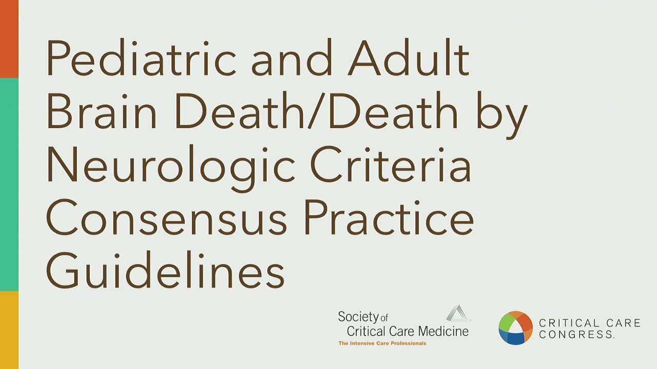 Pediatric and Adult Brain Death/Death by Neurologic Criteria Consensus Practice Guidelines