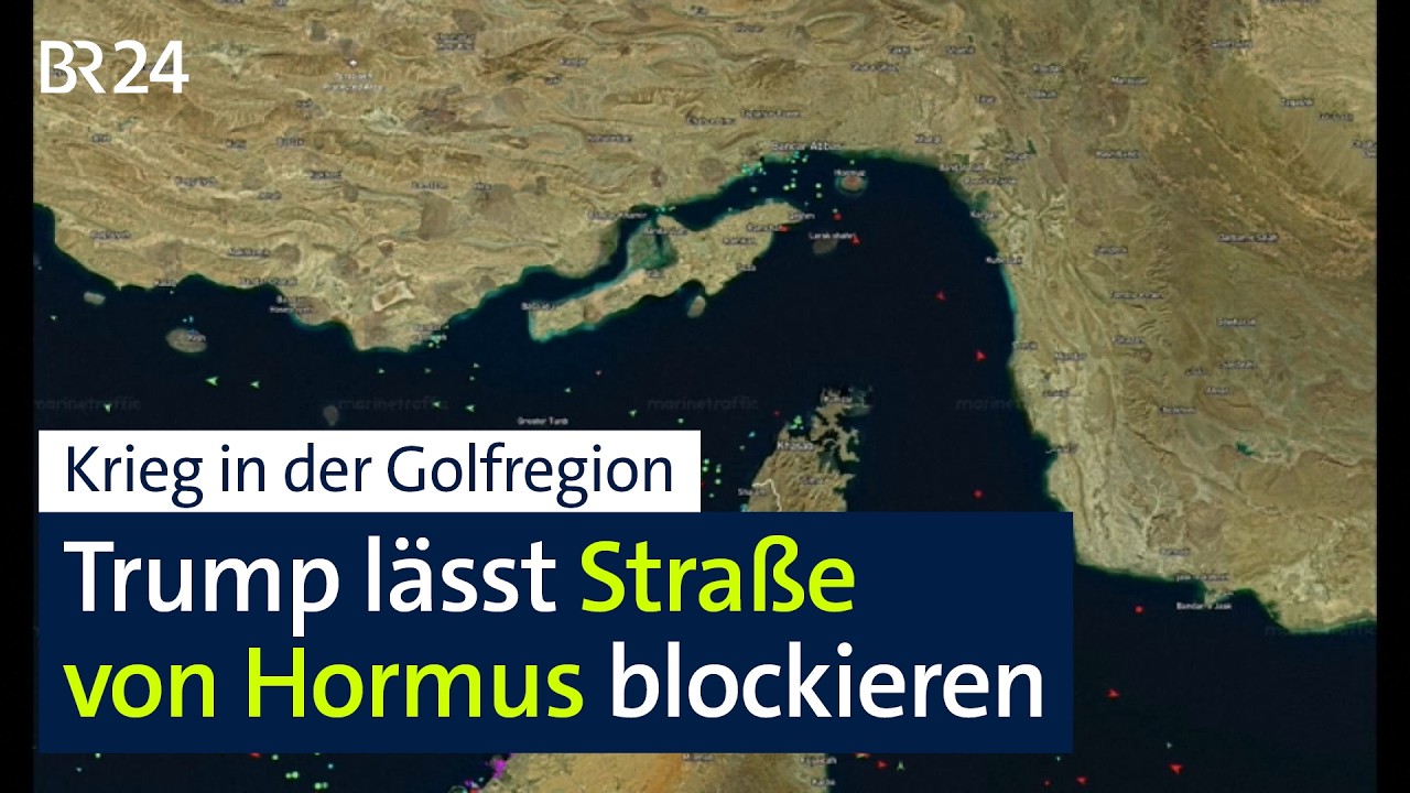 Iran-Krieg: Trump l&auml;sst Stra&szlig;e von Hormus blockieren | BR24