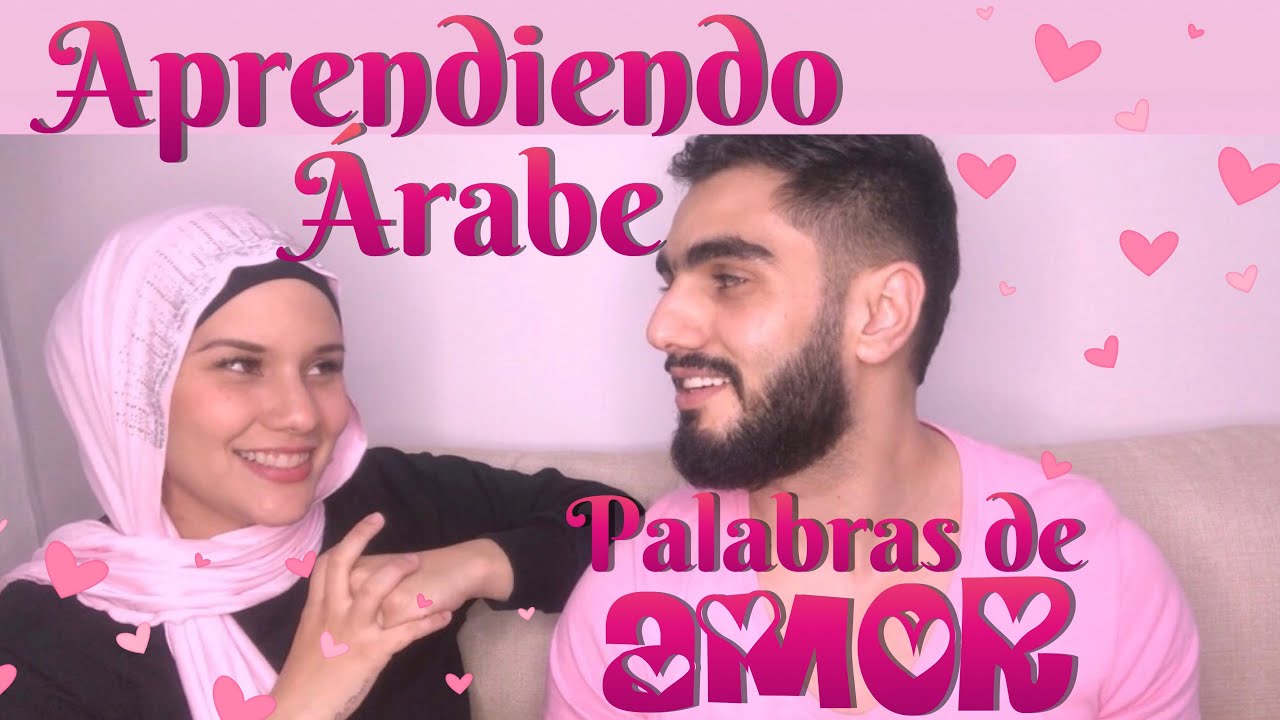 Aprendiendo  ÁRABE / palabras y frases de Amor