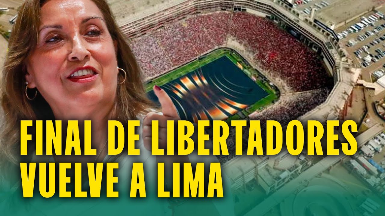 LIMA SERÁ LA SEDE DE LA FINAL DE COPA LIBERTADORES