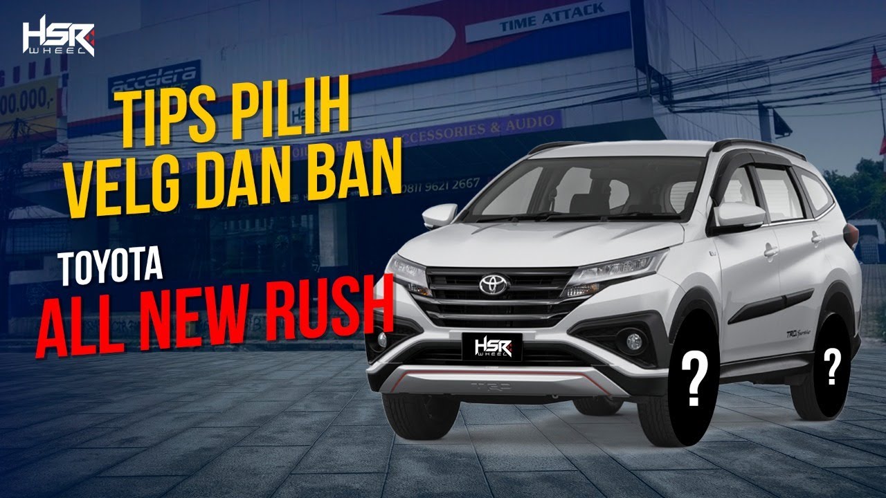 Tips Modifikasi Velg Dan Ban Toyota All New Rush