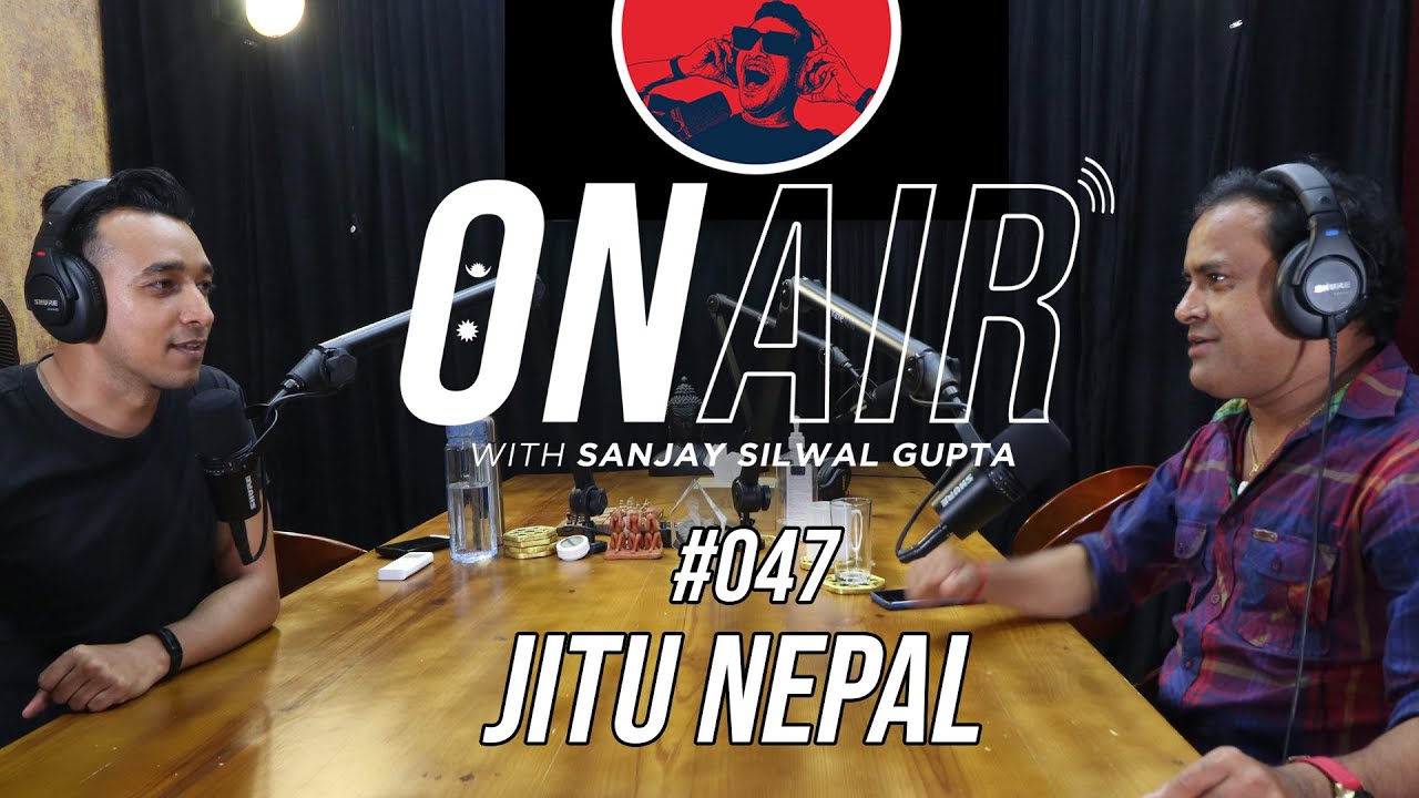 On Air With Sanjay #047 - Jitu Nepal