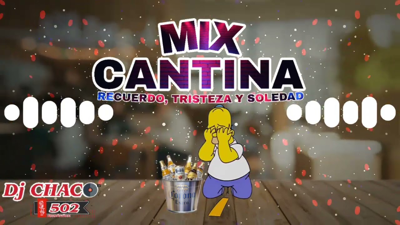 Mix cantina recuerdo, Tristeza Y Soledad con @djchaco502