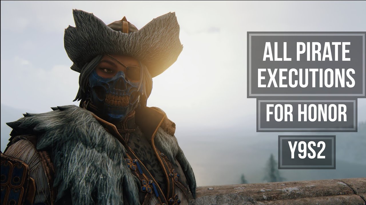 FOR HONOR All Pirate Executions (Y9S2)
