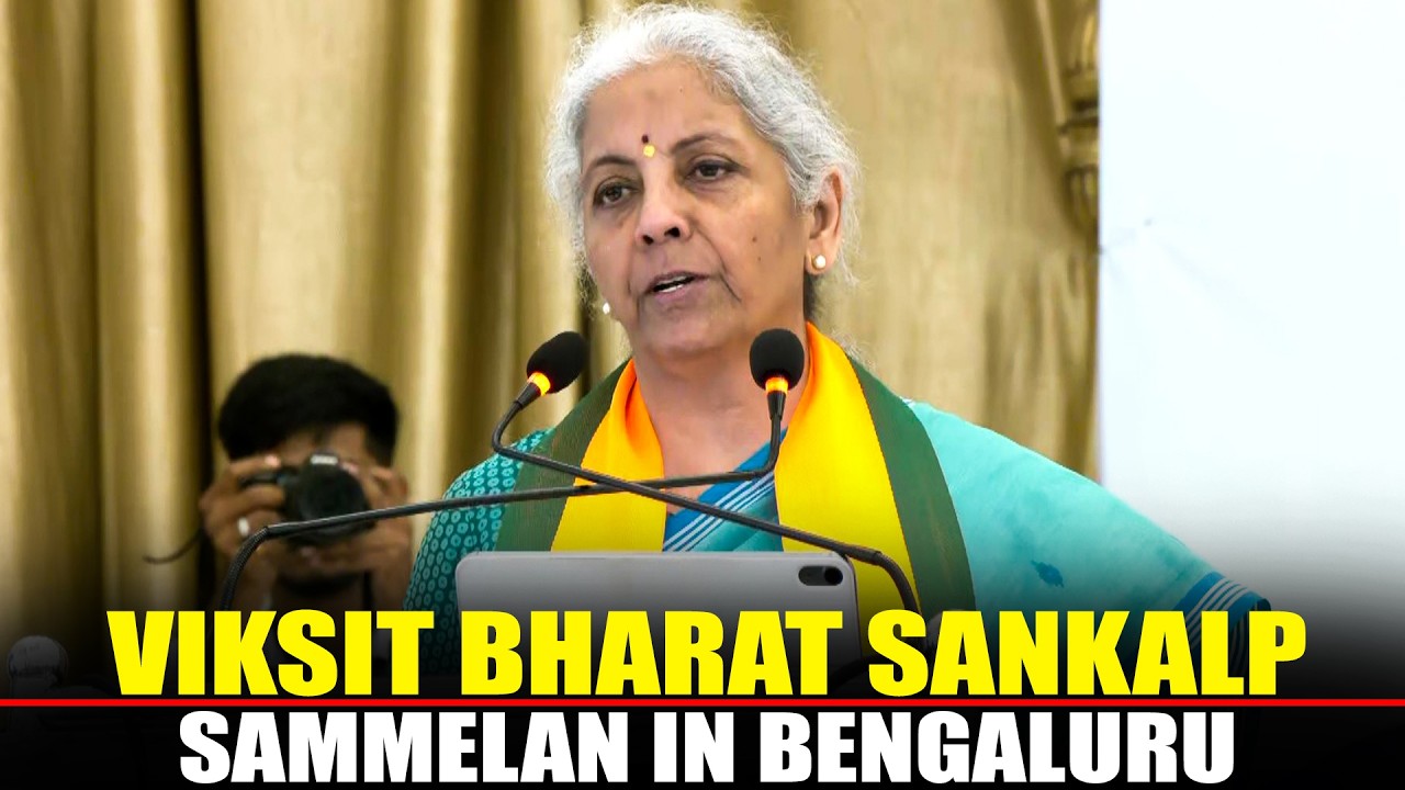 WATCH LIVE: Nirmala Sitharaman, Tejasvi Surya attend Viksit Bharat Sankalp Sammelan in Bengaluru