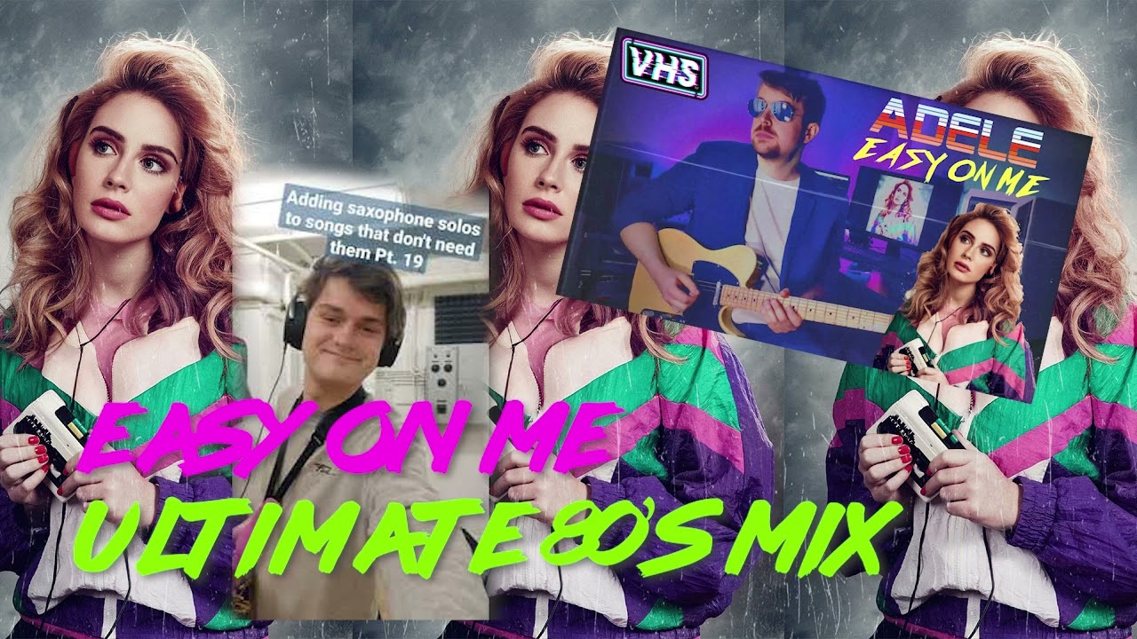 Easy on Me (Adele) Ultimate 80s Mix