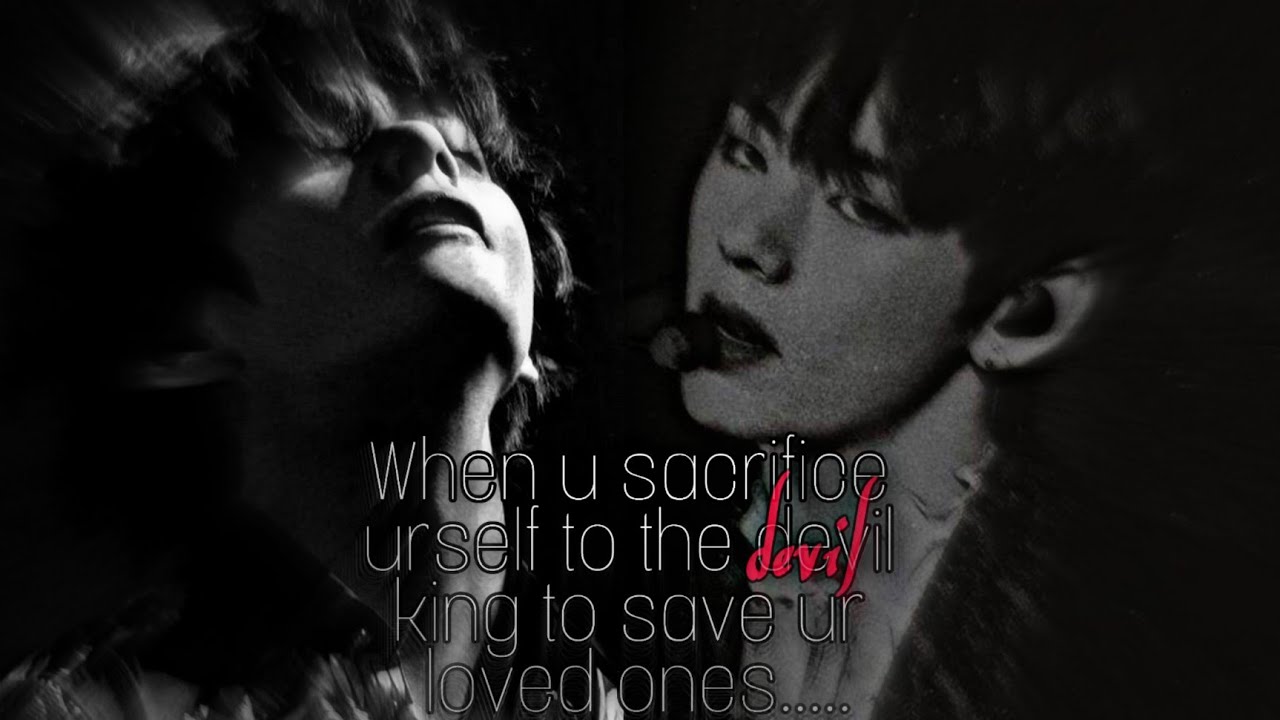 |When u sacrifice urself to the devil king instead of ur siblings| #Taehyungff #Vfanfic ꒰⑅ᵕ༚ᵕ꒱˖♡