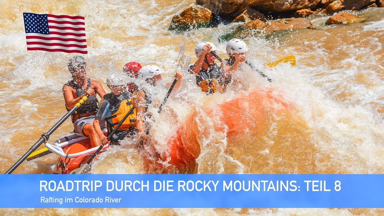 Roadtrip durch die Rocky Mountains in den USA | Teil 8: Rafting im Colorado River