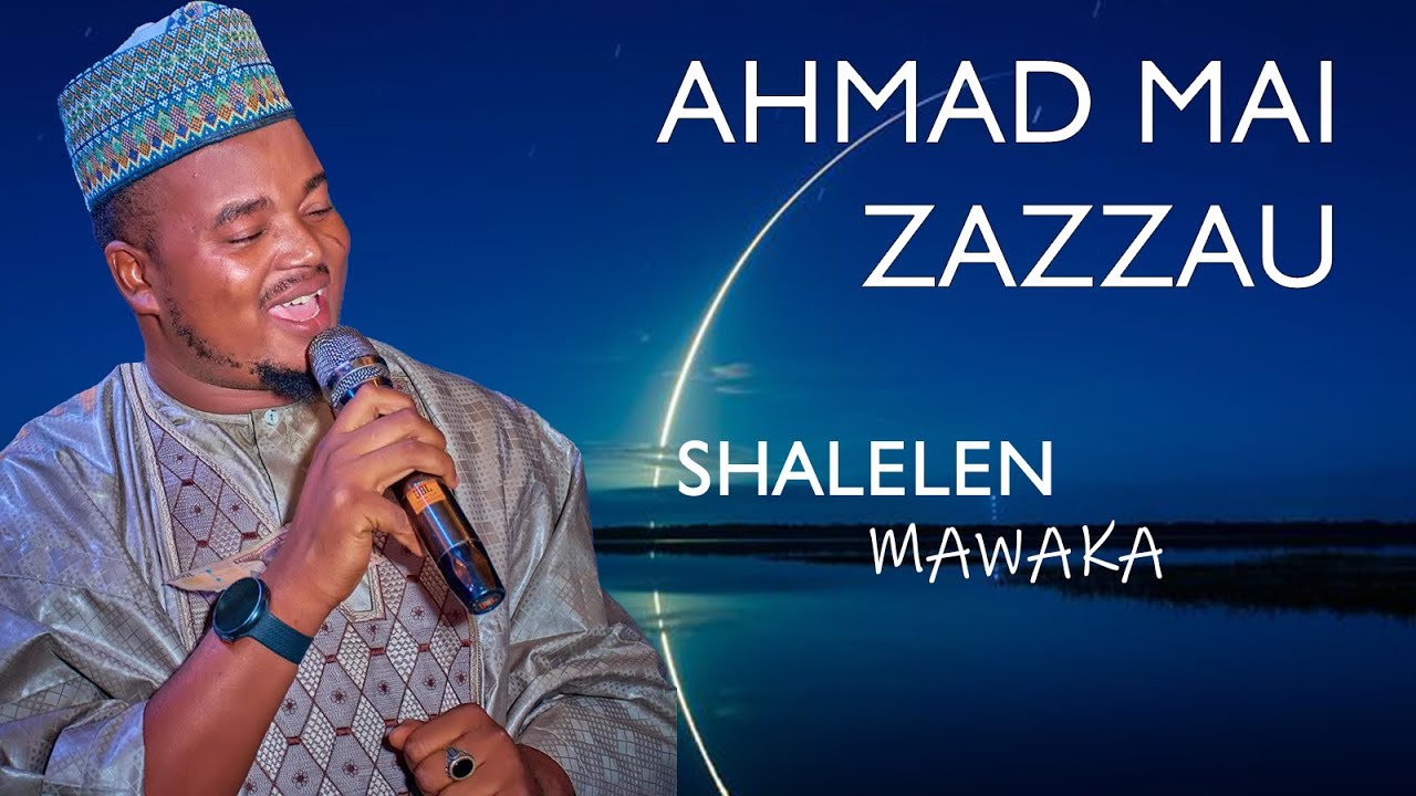 Ahmad Mai Zazzau – Shalelen Mawaka