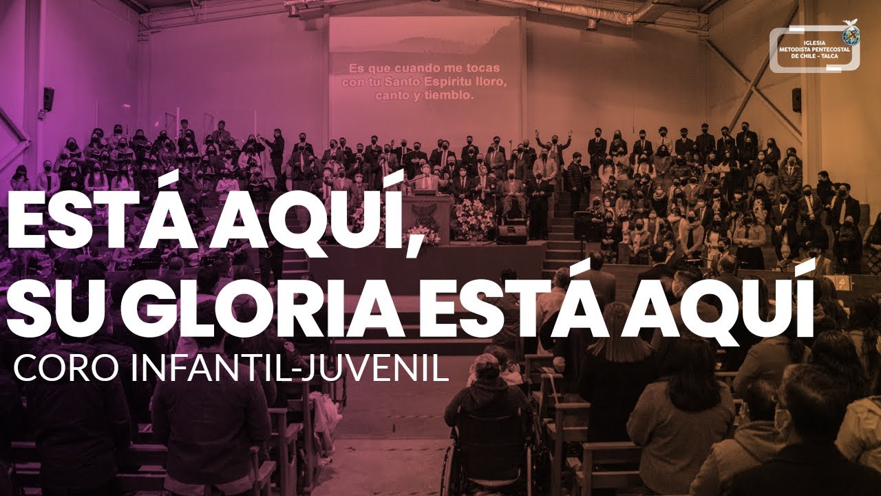 Coro Infantil-Juvenil IMPCH Talca - Está Aquí, Su Gloria Está Aquí