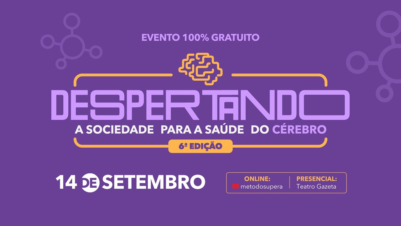 6ª Ed. Despertando a Sociedade para a Saúde do Cérebro - 14/09/24