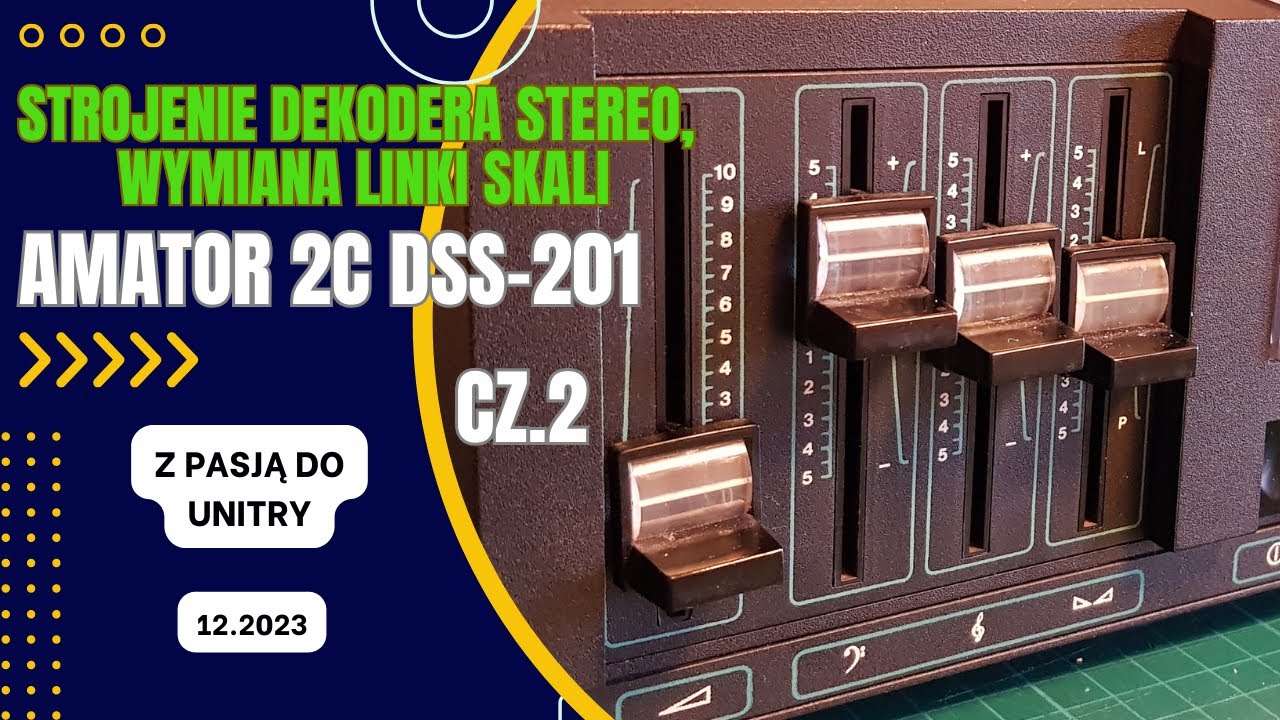 107 UNITRA DIORA AMATOR 2C DSS-201. CZ.2 Wymiana linki skali, strojenie detektora i dekodera .