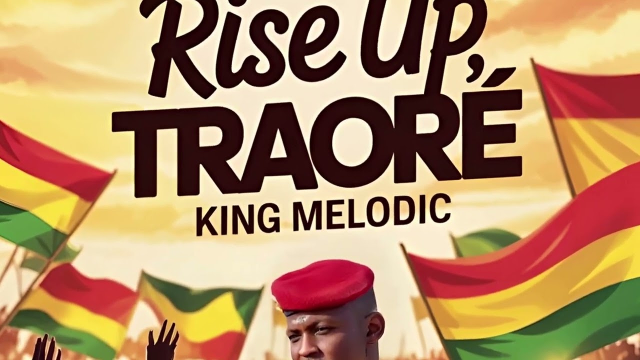 King Melodic &ndash; Rise Up, Traor&eacute; (Official Audio) | Reggae Tribute to Ibrahim Traor&eacute; | 2025 Anthem