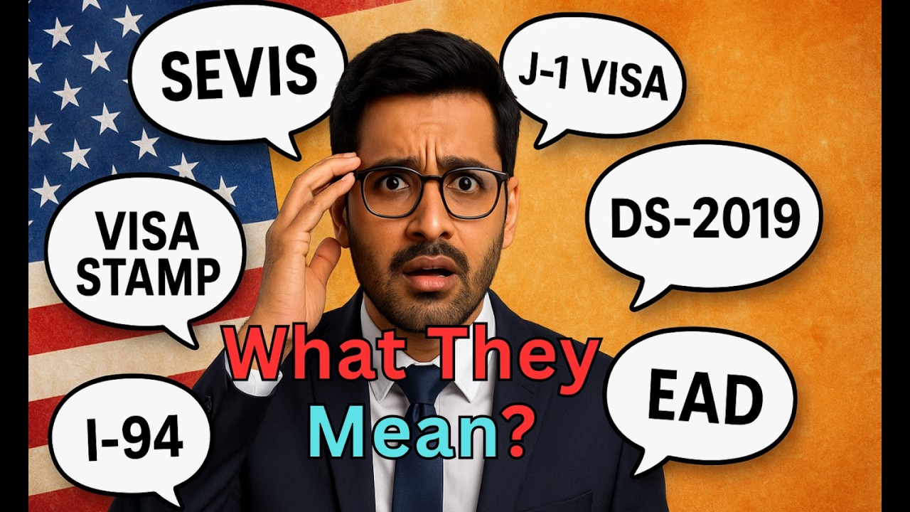 Confused About US Visa Terms? DS-160, J1, I-94, I-797, SEVIS, EAD Explained Simply
