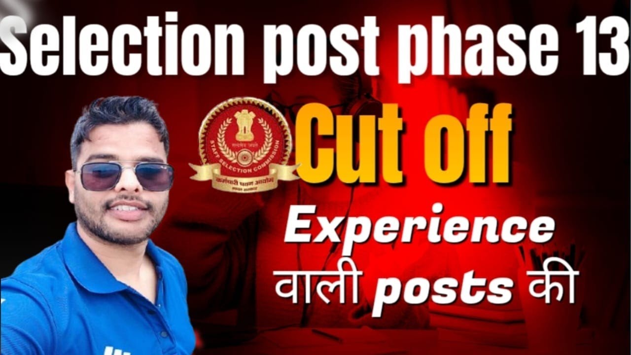 ssc selection post phase 13th Experience posts cut off #phase13 #ssc