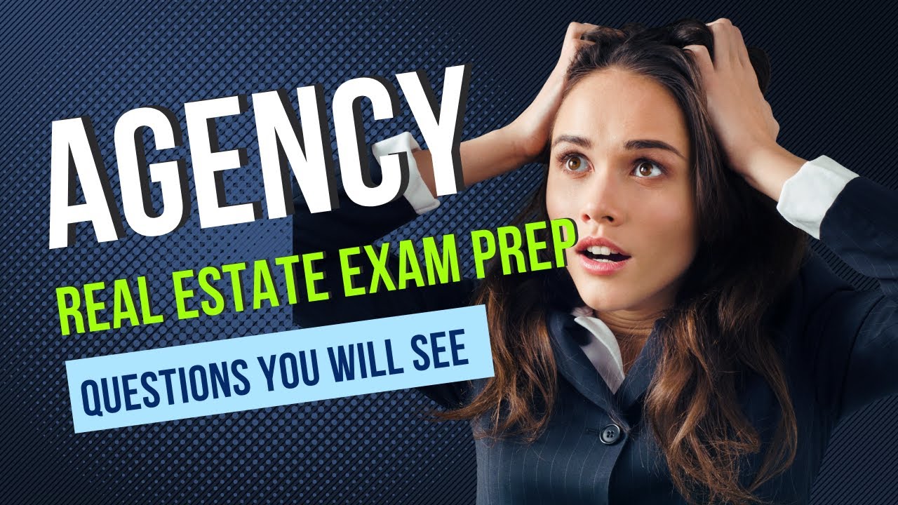Agency Questions You May See On Your Real Estate Licensing Exam