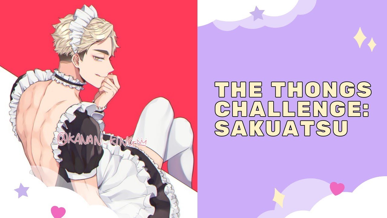 The Thongs Challenge: SakuAtsu || Haikyuu Texts