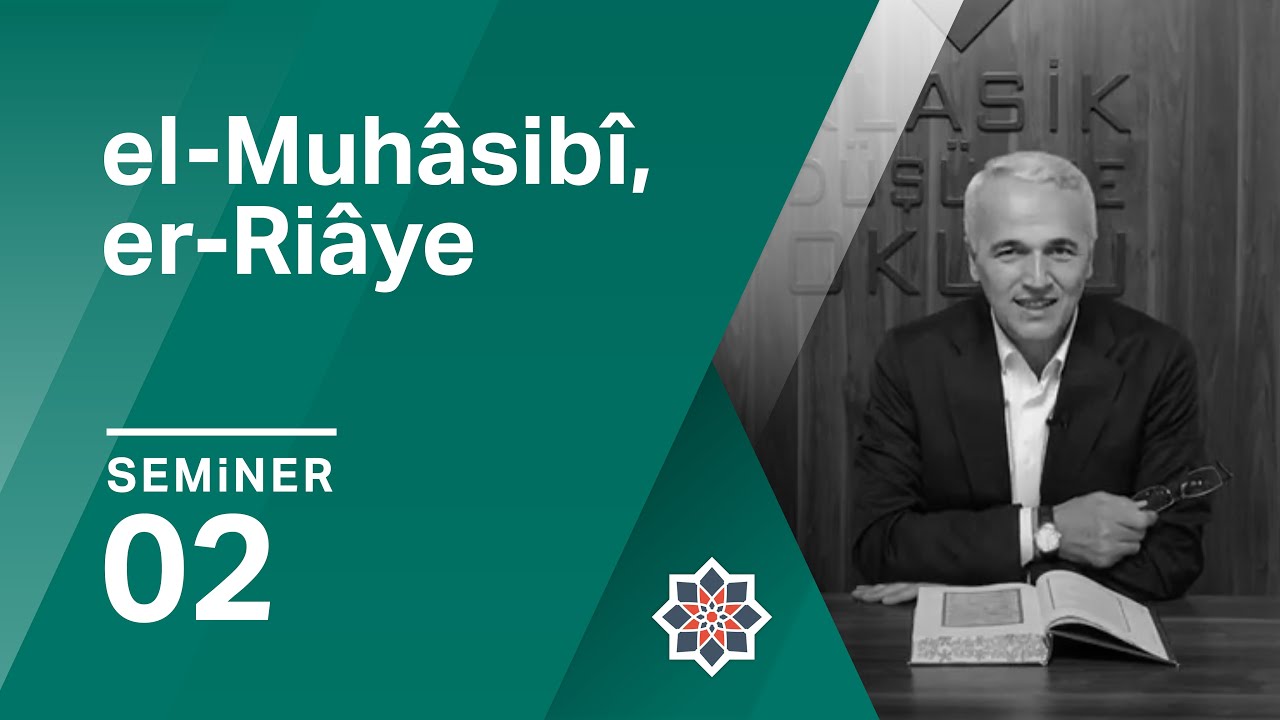 Ekrem Demirli, Hâris el-Muhâsibî, er-Riâye, 2.Ders