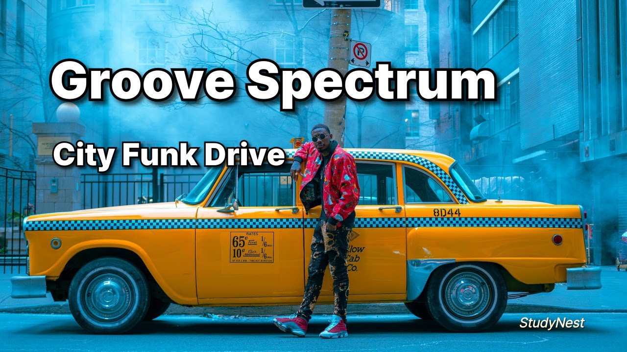 Groove Spectrum: City Funk Drive | Urban Jazz Funk & Night Groove 🚕✨