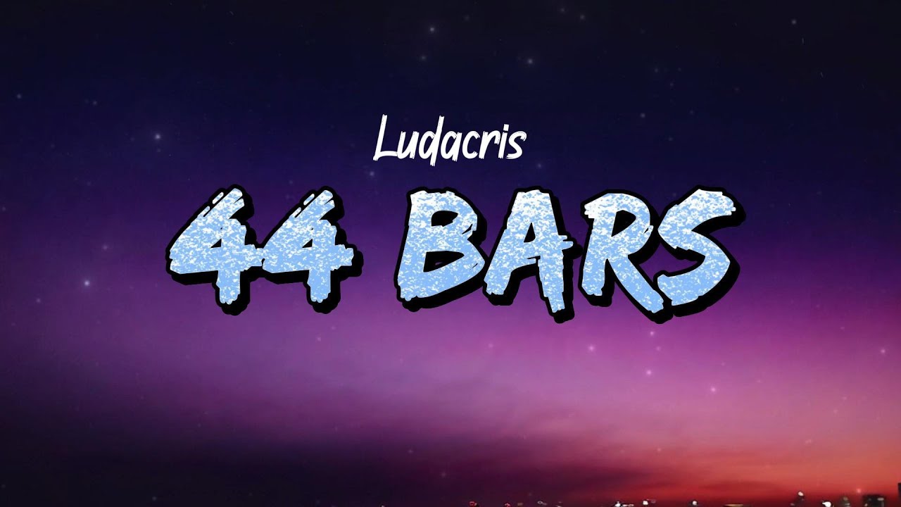 Ludacris - 44 bars (Lyrics)