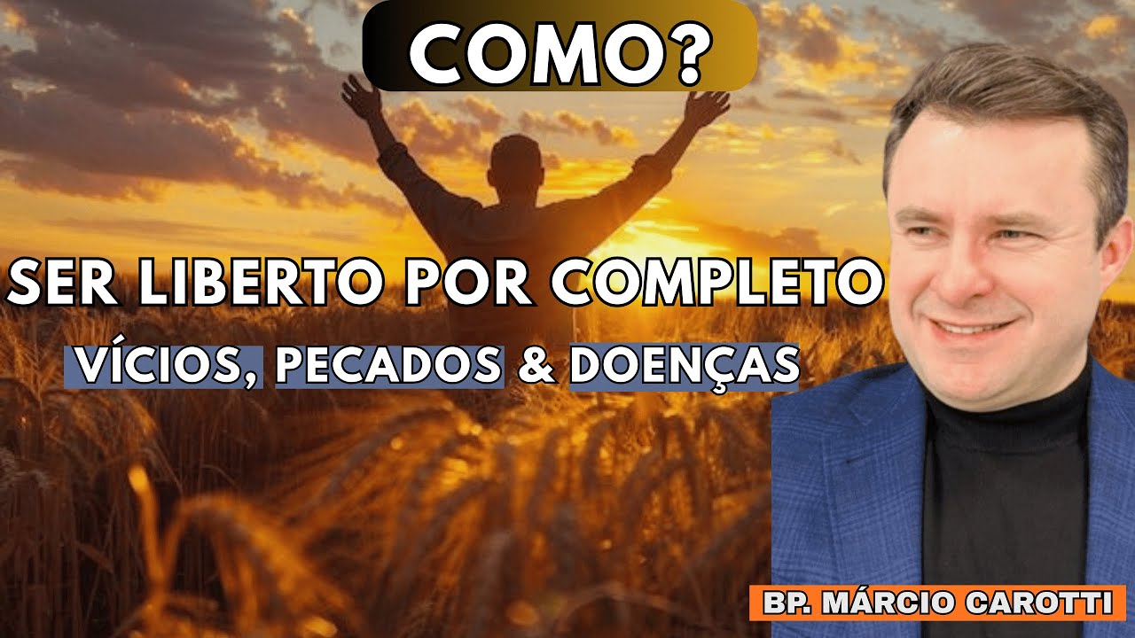 Como ser liberto por completo | bispo márcio carotti