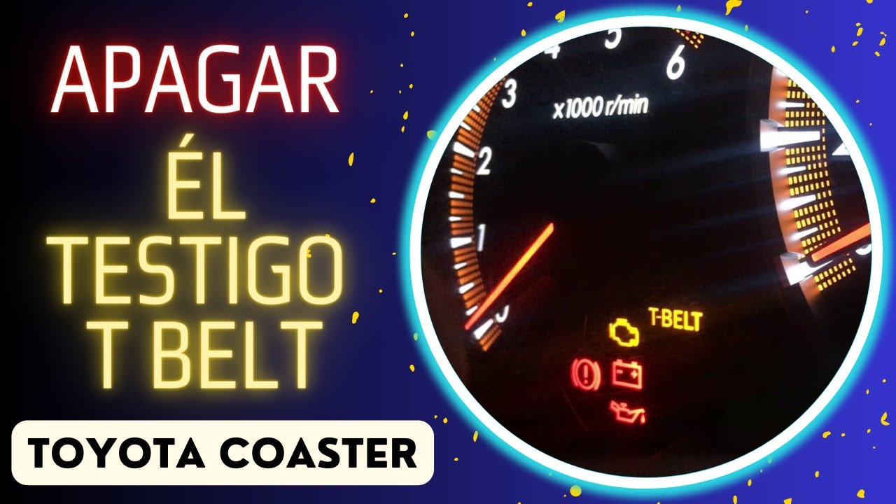 Como Apagar él Testigo T BELT  TOYOTA COASTER