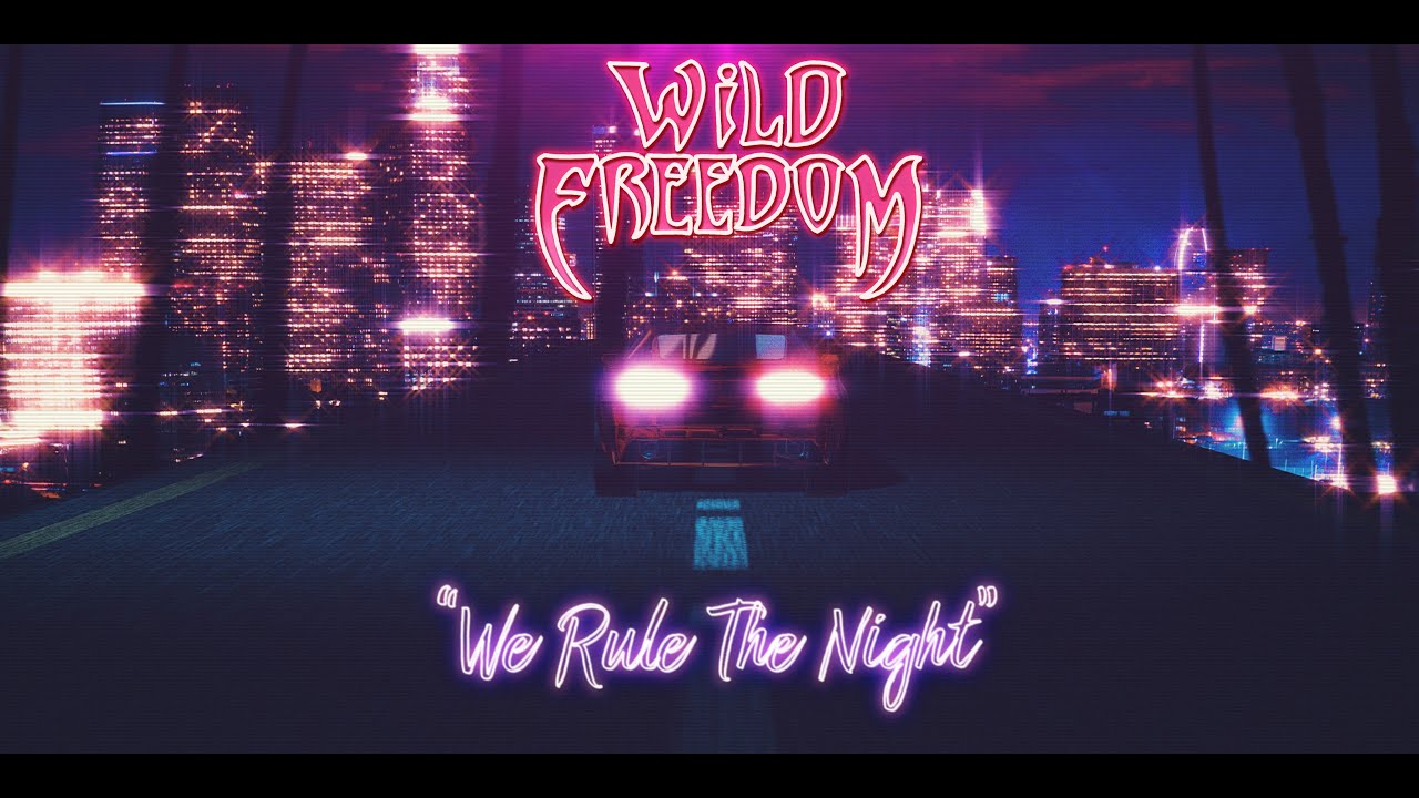 WILD FREEDOM - We Rule The Night [OFFICIAL LYRIC VIDEO]
