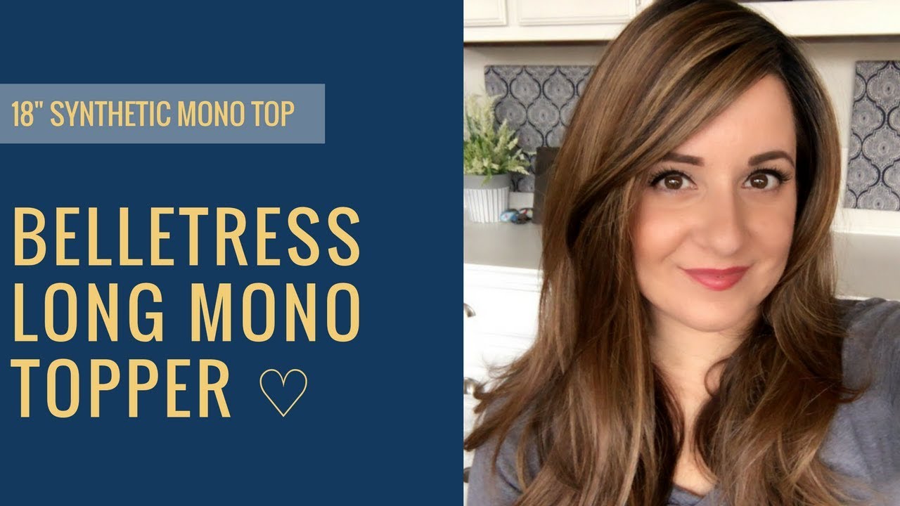 ♡ Hair Toppers for Hair Loss: BelleTress Long Mono Review ♡