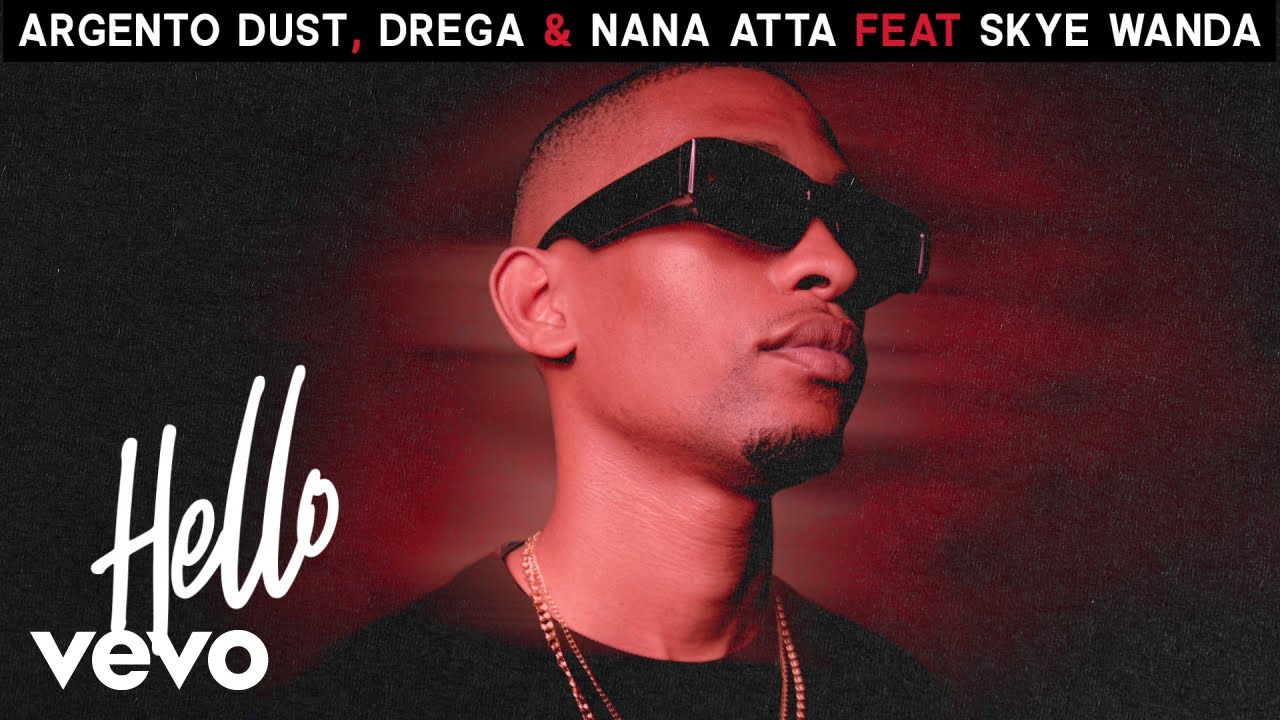 Argento Dust, Drega, Nana Atta - Hello (Visualizer) ft. Skye Wanda