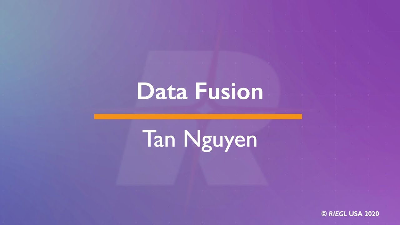 TLS Data Processing and Data Fusion presented by RIEGL’s Tan Nguyen, June 2020