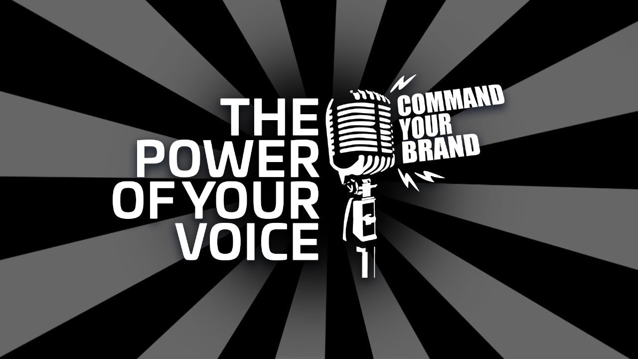 The Power of Your Voice | Command Your Brand