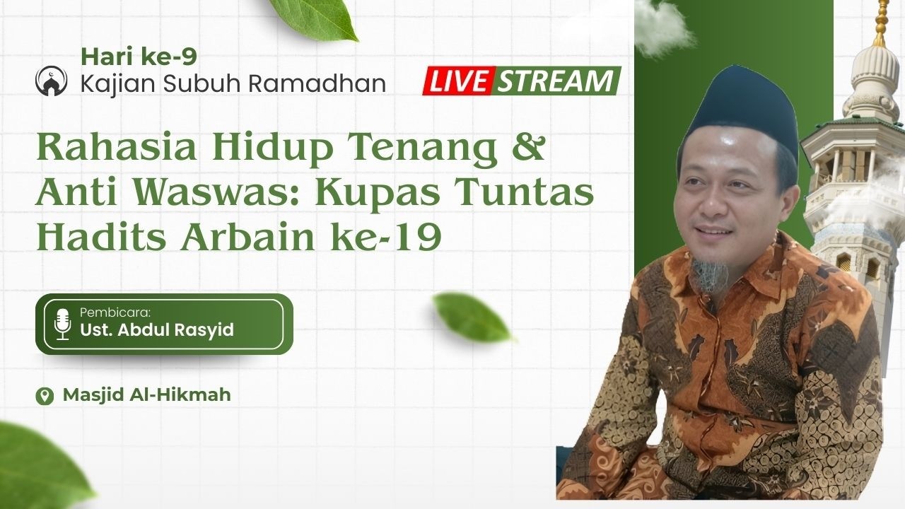 Rahasia Hidup Tenang & Anti Waswas: Kupas Tuntas Hadits Arbain ke-19 || Kajian Subuh Ramadhan