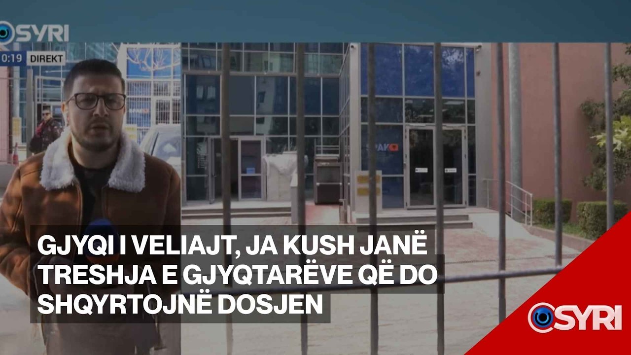 Gjyqi i Veliajt, ja kush janë treshja e gjyqtarëve që do shqyrtojnë dosjen