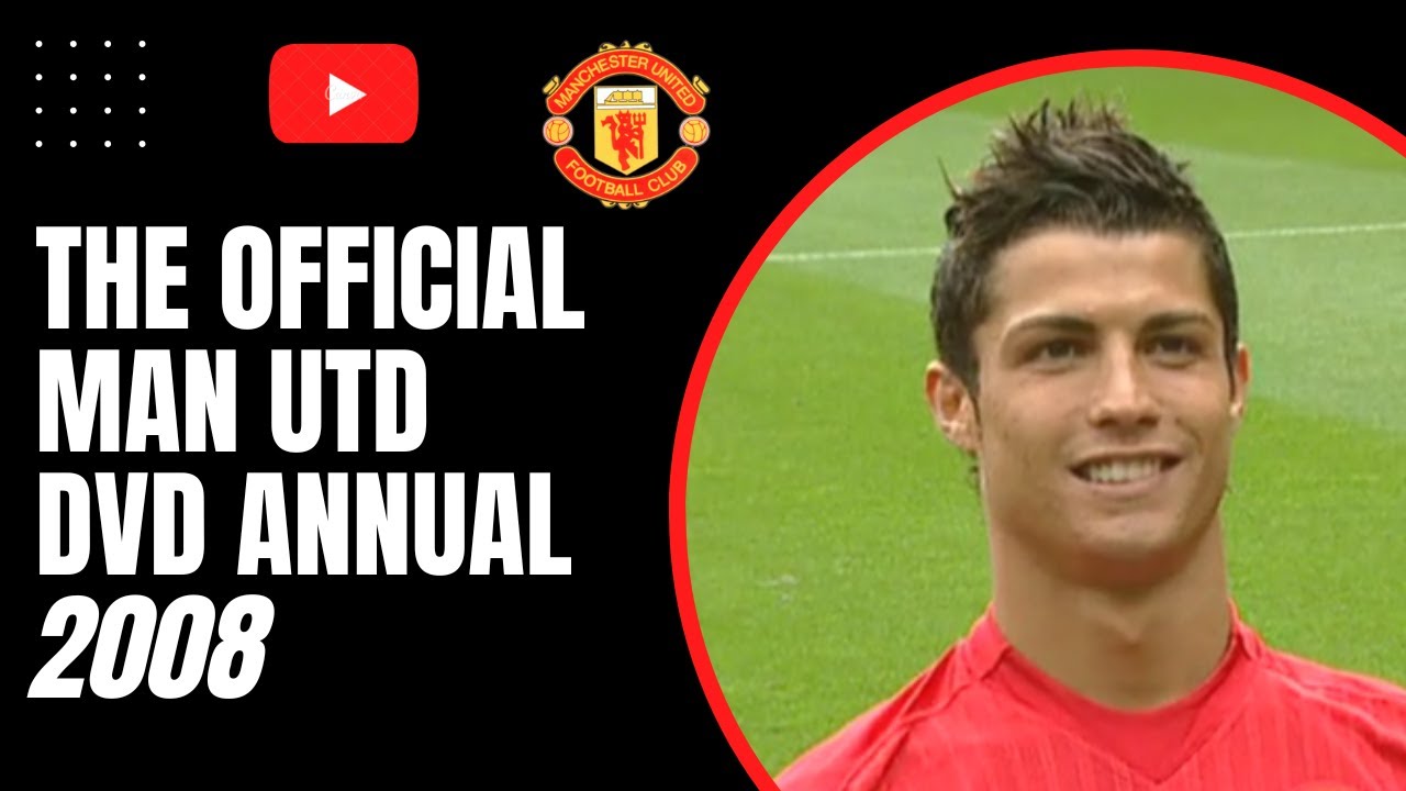 The Official Man Utd DVD Annual 2008