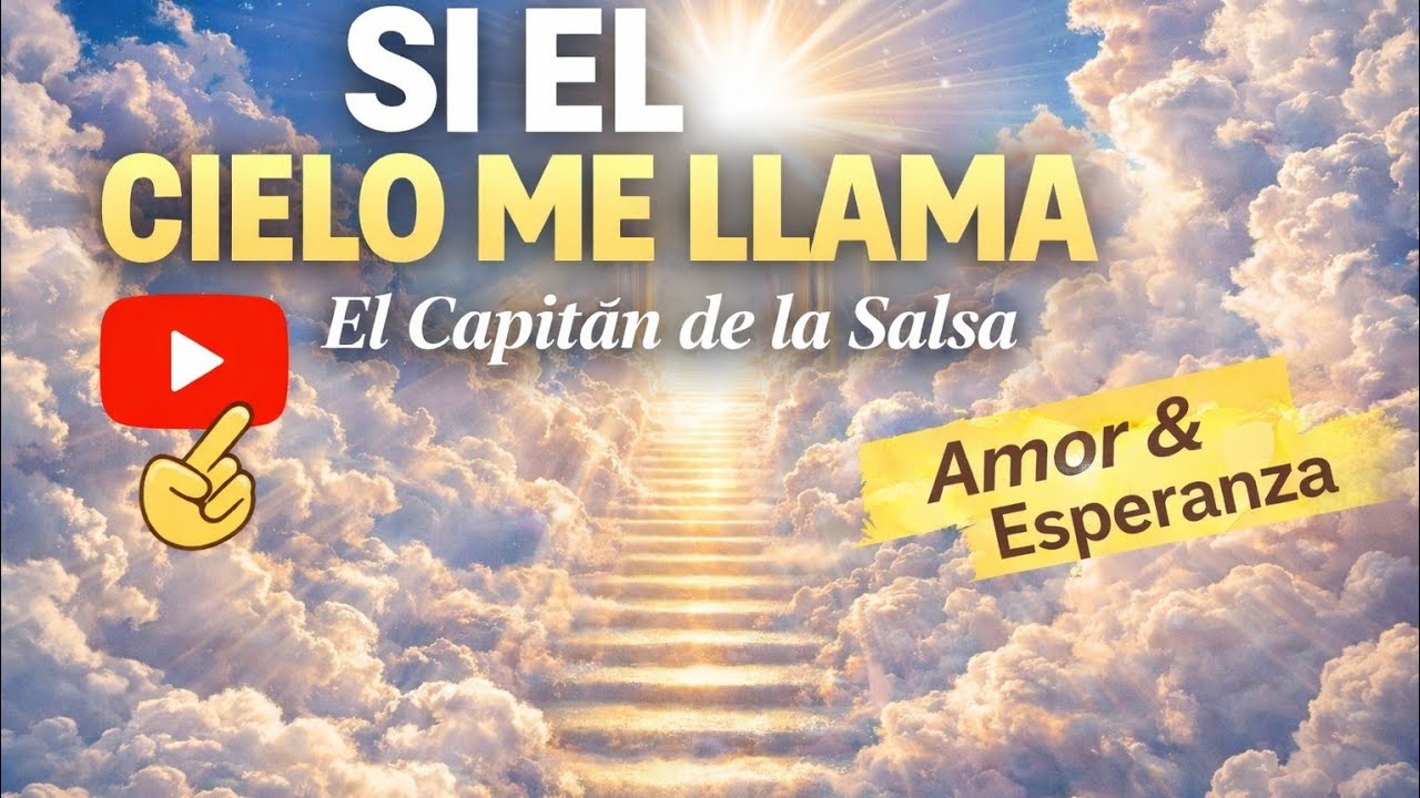 Si el cielo me llama-el capitán de la salsa (liryc video)