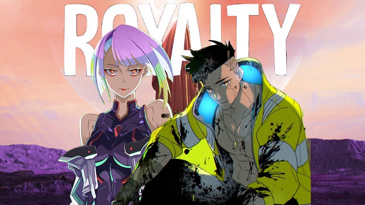 Cyberpunk AMV (Royalty - Wiguez & Alltair Remix)