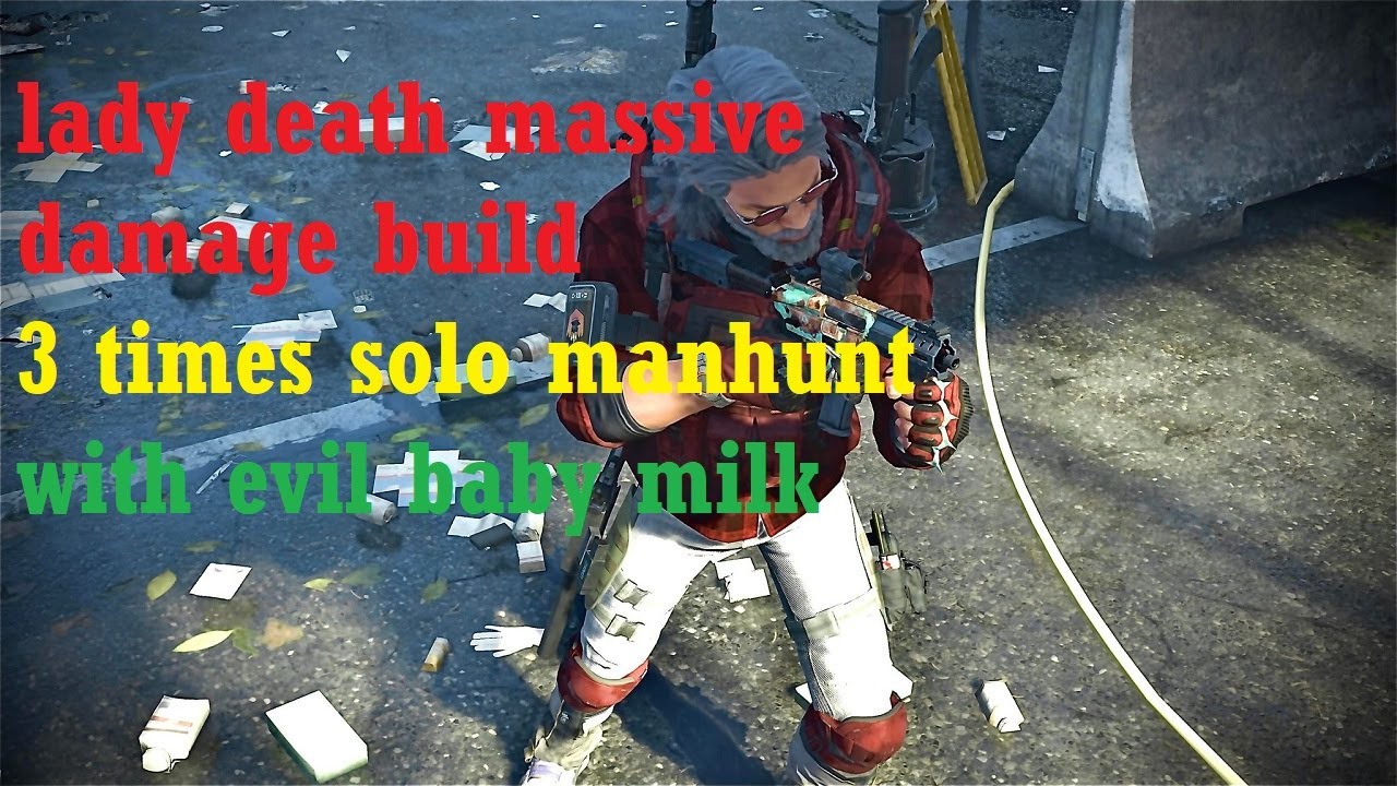 the division 2 lady death massive damage build 3 times solo manhunt TU15