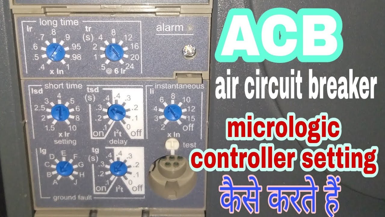 #ACB ki setting kaise karte h #micrologic setting kaise karte hain #device kya h #skr #mr Sanjit #ku
