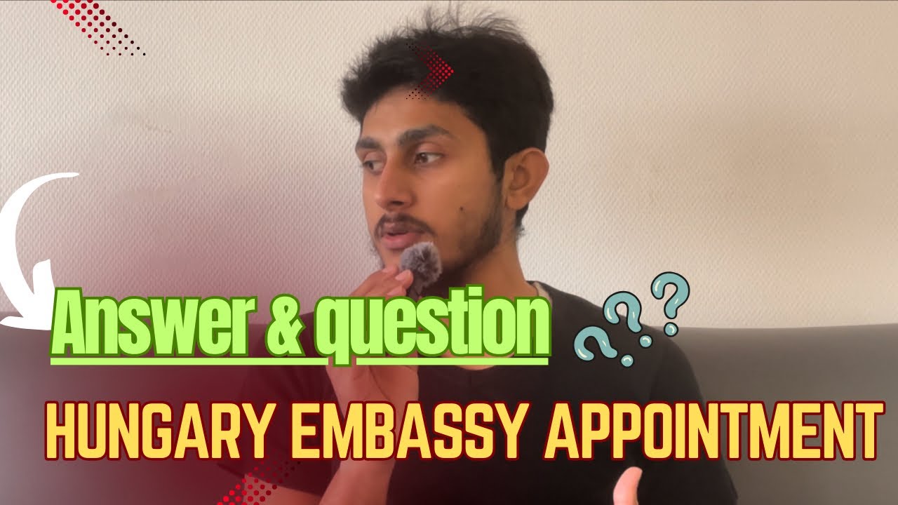 Hungry🇮🇪 embassy appointment | interview answers and questions | Hungry Budapest