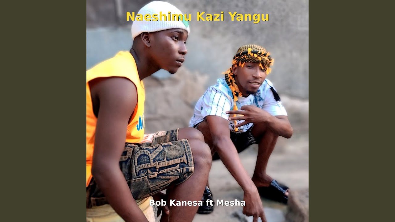 Naeshimu Kazi Yangu
